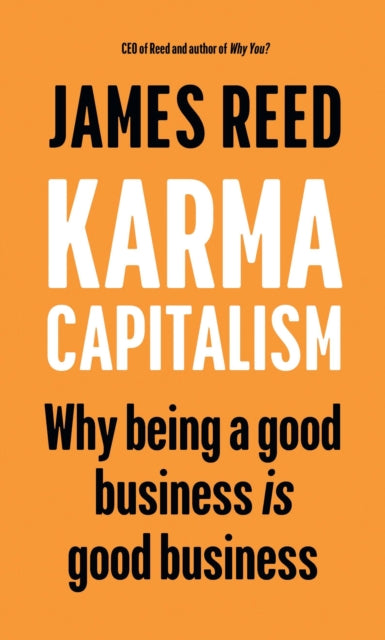 Karma Capitalism : Why being a good business is good business (ISBN: 9781529147223)