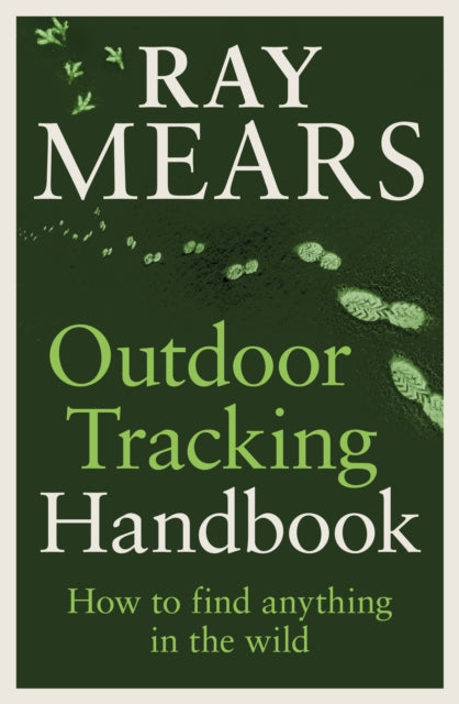 Outdoor Tracking Handbook : How to find anything in the wild (ISBN: 9781529148039)