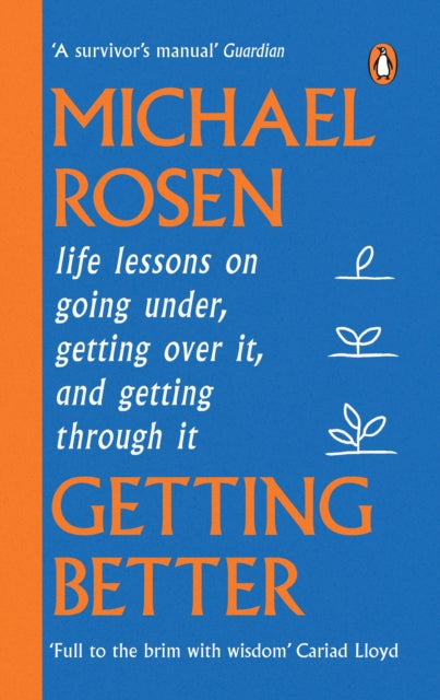 Getting Better : Life lessons on going under, getting over it, and getting through it (ISBN: 9781529148909)