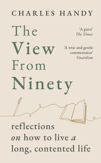 The View from Ninety : Reflections on How to Live a Long, Contented Life (ISBN: 9781529154801)