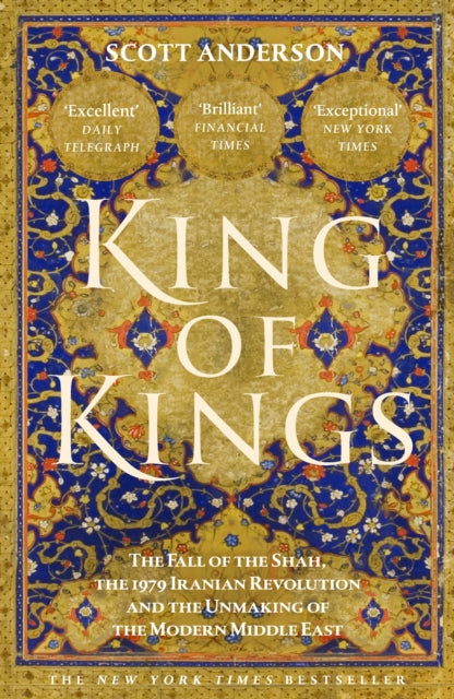 King of Kings : The Fall of the Shah and the Revolution That Forged Modern Iran (ISBN: 9781529155266)