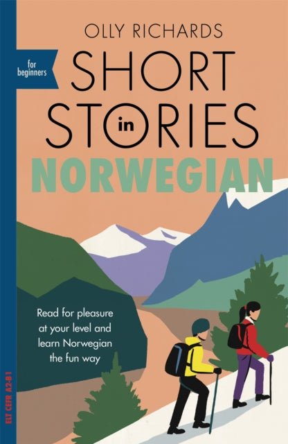 Short Stories in Norwegian for Beginners : Read for pleasure at your level, expand your vocabulary and learn Norwegian the fun way! (ISBN: 9781529302592)