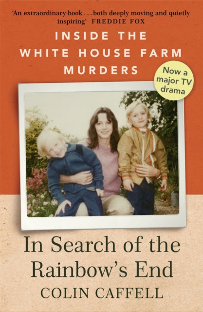 In Search of the Rainbow's End : Inside the White House Farm Murders (ISBN: 9781529309164)