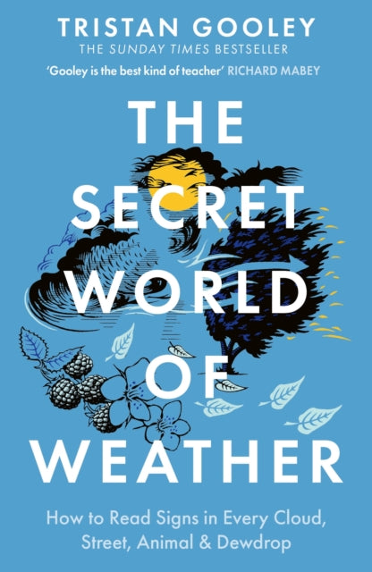 The Secret World of Weather : A must-have for all nature lovers - perfect reading for your springtime adventures (ISBN: 9781529339581)