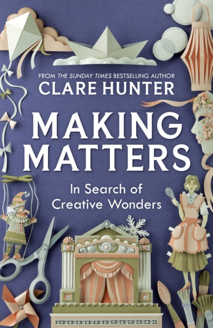 Making Matters : In Search of Creative Wonders (ISBN: 9781529346299)