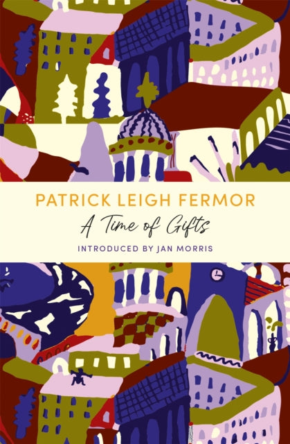 A Time of Gifts : A John Murray Journey (ISBN: 9781529369526)