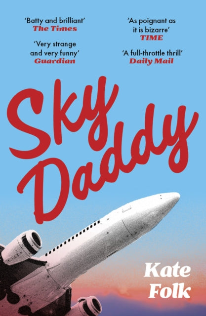Sky Daddy : 'Truly original, deeply weird' - Daily Telegraph (ISBN: 9781529372700)