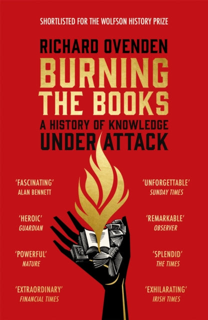 Burning the Books: RADIO 4 BOOK OF THE WEEK : A History of Knowledge Under Attack (ISBN: 9781529378771)