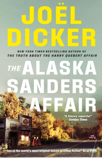 The Alaska Sanders Affair : From the master of the plot twist (ISBN: 9781529433852)
