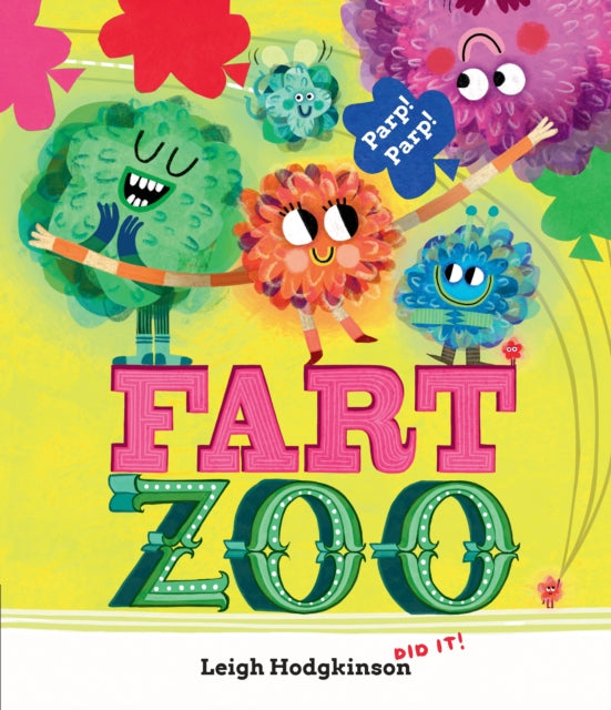 Fart Zoo : The silliest, funniest fart book EVER! (From the co-creator of Olobob Top) (ISBN: 9781529511796)