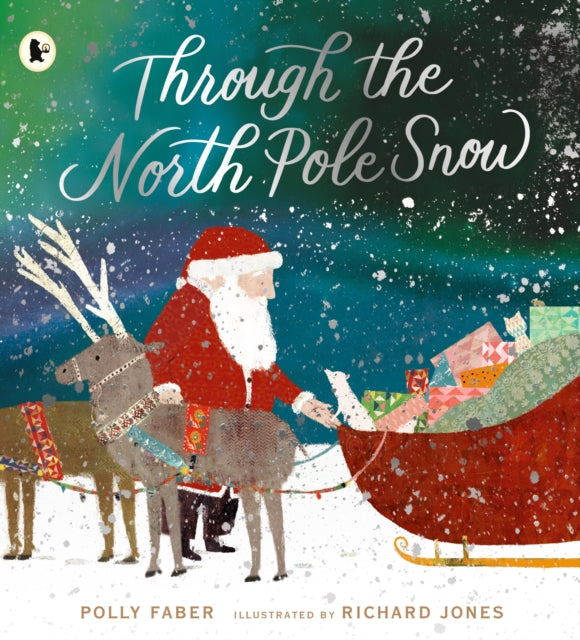 Through the North Pole Snow : A magical Christmas story about Santa's unexpected helper (ISBN: 9781529513417)