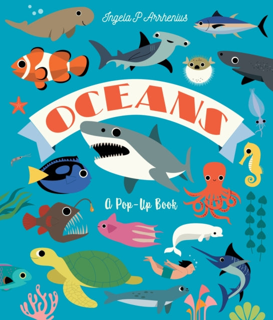 Oceans: A Pop-Up Book : Dive in to discover incredible ocean creatures in this interactive novelty lift-the-flap book for readers aged 2, 3, 4, 5, 6 (ISBN: 9781529516265)