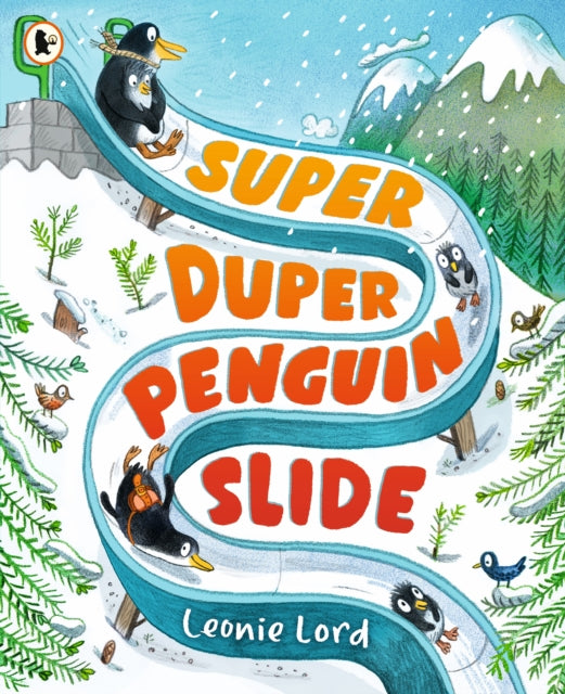 Super Duper Penguin Slide : A wintery read-aloud adventure featuring a jolly penguin family, perfect for gifting to children aged 3-5 (ISBN: 9781529516937)