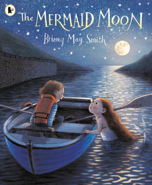 The Mermaid Moon : A charming and magical tale of friendship and adventure from the award-winning Briony May Smith (ISBN: 9781529517040)