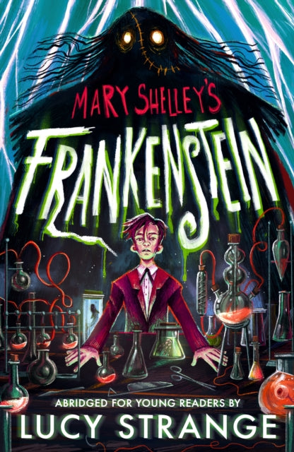 Frankenstein: Abridged for Young Readers : A creepy gothic adult classic abridged to inspire and engage readers aged 10, 11, 12, 13 (ISBN: 9781529519839)