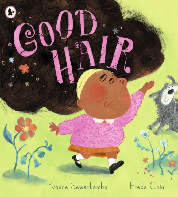 Good Hair : A positive book of hair-confidence for 3-7-year-olds (ISBN: 9781529522617)