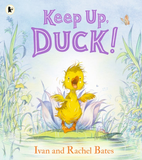 Keep Up, Duck! : A timeless and cute new classic about a crafty little duckling, perfect for springtime and Easter (ISBN: 9781529523607)
