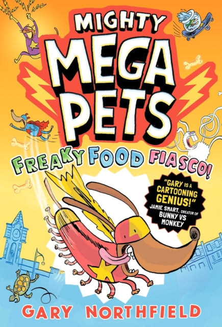Mighty Mega Pets: Freaky Food Fiasco! : What if your pet had superpowers? The MEGA-funny full-colour graphic novel for ages 6-10 by a Phoenix comic creator (ISBN: 9781529526486)