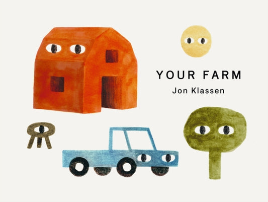 Your Farm : A stylish first board book, perfect to gift babies and toddlers aged 0-3 from Jon Klassen, bestselling creator of I Want My Hat Back (ISBN: 9781529526868)