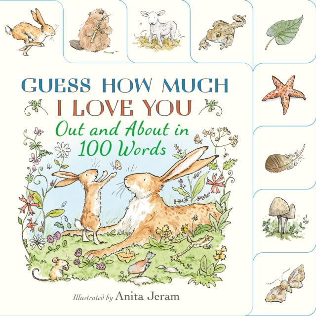 Guess How Much I Love You: Out and About in 100 Words : A beautiful introduction to nature words set in the world of the beloved and bestselling nutbrown hares (ISBN: 9781529526912)