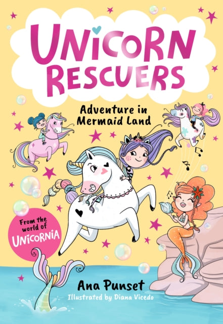 Unicorn Rescuers: Adventure in Mermaid Land : Unicorn-rescuing fun with three brave best friends from Unicornia - a magical adventure for girls and boys age 6-9 (ISBN: 9781529531633)