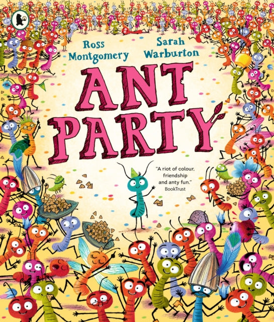 Ant Party : A funny bug-filled picture book of community, friendship and surprises by the bestselling author of I AM REBEL, Waterstones Children's Book of the Year (ISBN: 9781529532005)