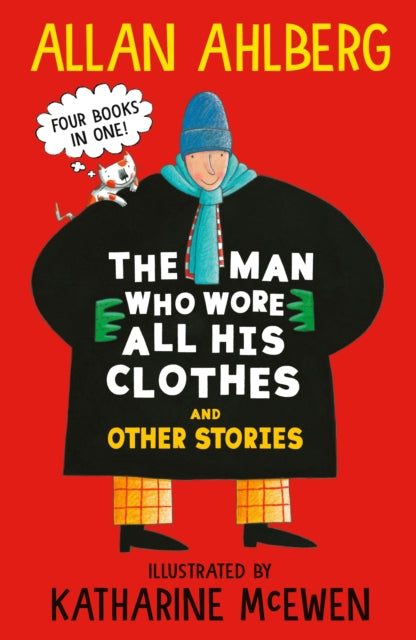 The Man Who Wore All His Clothes and Other Stories : A brilliantly funny early reader from the legendary author of FUNNYBONES and EACH PEACH PEAR PLUM: four books in one! (ISBN: 9781529533064)