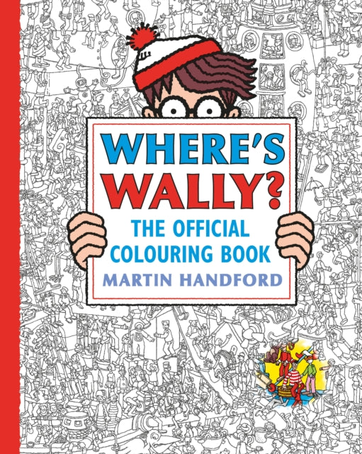 Where's Wally? The Official Colouring Book : Screen-free colouring and search-and-find fun from the bestselling Where's Wally? series, the perfect holiday, downtime or mindful activity for all ages (ISBN: 9781529534382)