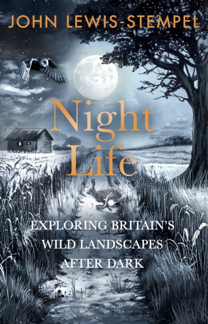 Night Life : Walking Britain’s wild landscapes after dark (ISBN: 9781529938159)