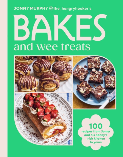 Bakes and Wee Treats : 100 easy traditional Irish recipes you can make at home (ISBN: 9781529943641)