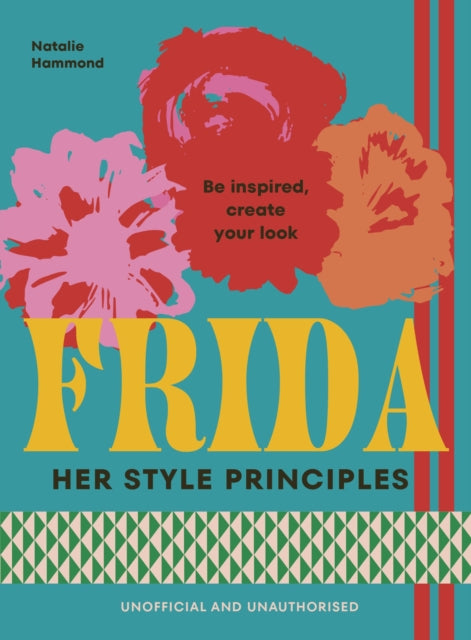 FRIDA: Her Style Principles : Be inspired, create your look (ISBN: 9781529954944)