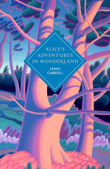 Alice's Adventures in Wonderland and Through the Looking Glass (ISBN: 9781529962215)