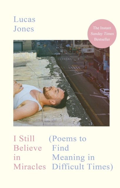 I Still Believe in Miracles : Poems to Find Meaning in Difficult Times (ISBN: 9781529971491)