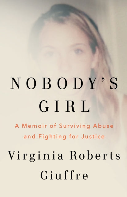 Nobody's Girl : A Memoir of Surviving Abuse and Fighting for Justice (ISBN: 9781529985245)