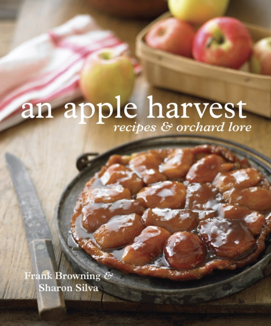 An Apple Harvest : Recipes and Orchard Lore [A Cookbook] (ISBN: 9781580084468)