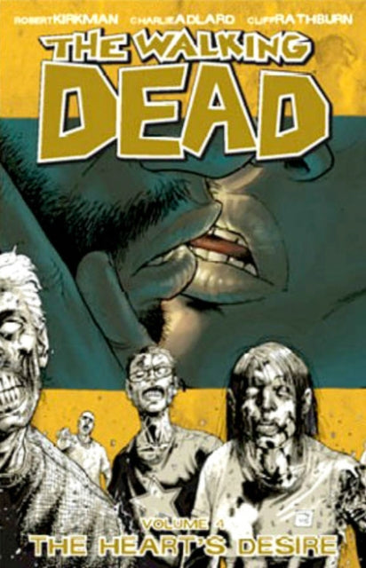 The Walking Dead Volume 4: The Heart's Desire (ISBN: 9781582405308)