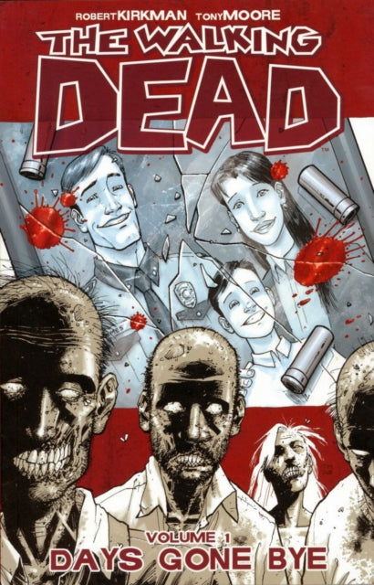 The Walking Dead Volume 1: Days Gone Bye (ISBN: 9781582406725)