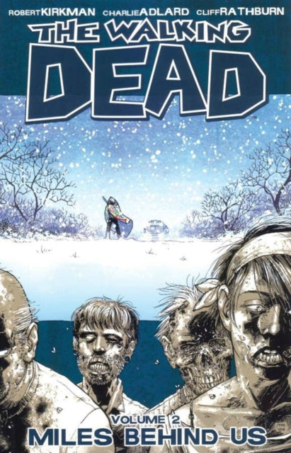 The Walking Dead Volume 2: Miles Behind Us (ISBN: 9781582407753)