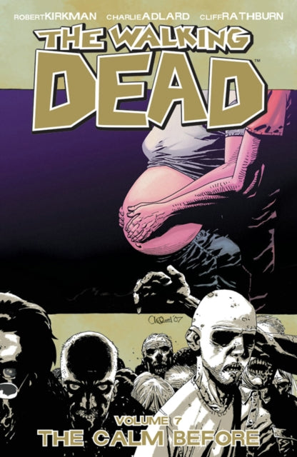 The Walking Dead Volume 7: The Calm Before (ISBN: 9781582408286)