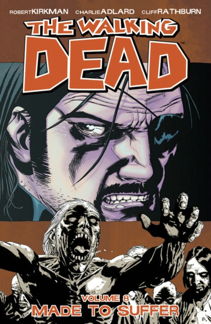 The Walking Dead Volume 8: Made To Suffer (ISBN: 9781582408835)