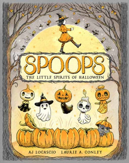 Spoops: The Little Spirits of Halloween (ISBN: 9781603095617)