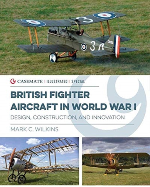 British Fighter Aircraft in WWI : Design, Construction and Innovation (ISBN: 9781612008813)