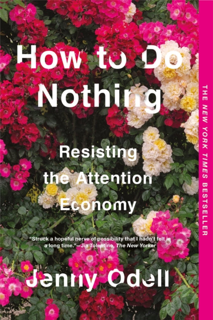 How To Do Nothing : Resisting the Attention Economy (ISBN: 9781612198552)