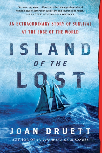 Island of the Lost : An Extraordinary Story of Survival at the Edge of the World (ISBN: 9781616209704)