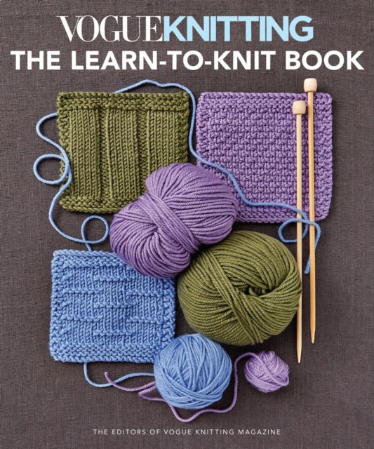 Vogue Knitting: the Learn-To-Knit Book : The Ultimate Guide for Beginners (ISBN: 9781640210639)