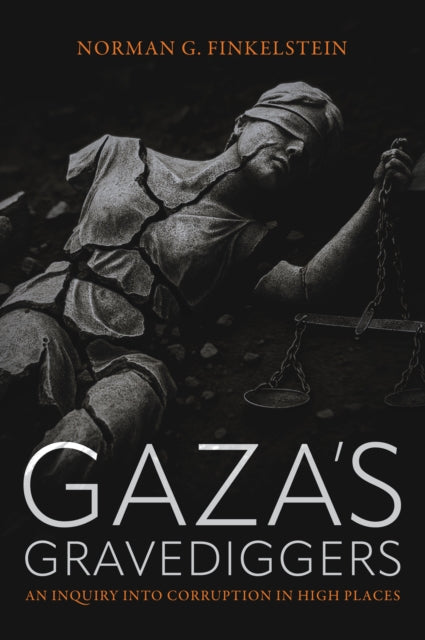 Gaza's Gravediggers : An Inquiry into Corruption in High Places (ISBN: 9781682196571)