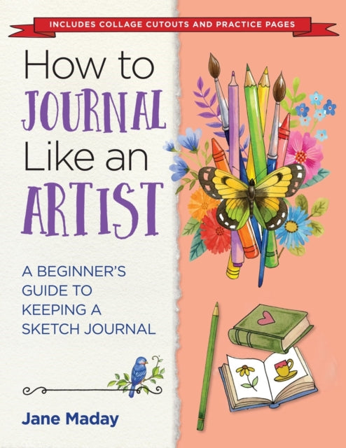 How to Journal Like an Artist : A Guide to Keeping an Illustrated Journal (ISBN: 9781684620661)