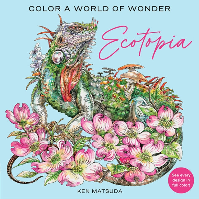 Ecotopia : Color a World of Wonder (ISBN: 9781684620999)