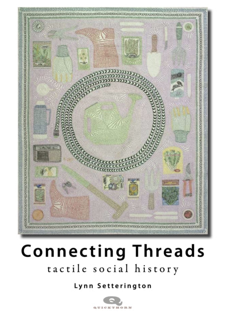 Connecting Threads : Tactile social history (ISBN: 9781739316051)