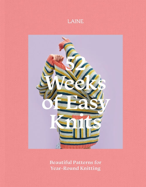 52 Weeks of Easy Knits : Beautiful Patterns for Year-Round Knitting (ISBN: 9781743799703)